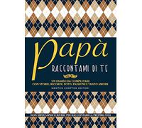 Papà raccontami di te