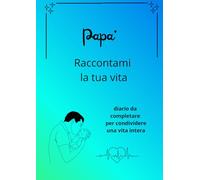 Papa': Raccontami la tua storia