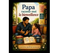 Papa raconte moi la bienveillance