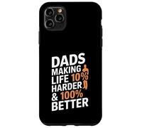 Papà rendere la vita 10% più difficile 100% migliore Custodia per iPhone 11 Pro Max