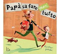 Papà sa fare quasi tutto. Ediz. a colori