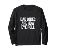 Papà Scherzi Come Occhio Roll Divertente Festa del Papà Bad Pun Umorismo Uomini Maglia a Manica