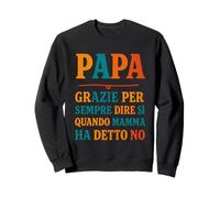 papà Sempre Sì Quando Mamma Dice No Umorismo Felpa