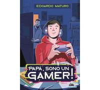 Papà, sono un gamer!