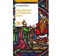 Papa Stefano II e la Monarchia franca