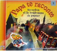 Papa Te Raconte & Seraphin Eet Le Bonhomme De Papier - Seraphin et le bonhomme de papier CD audio