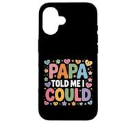 Papa Told Me I Could Saggezza di fiducia Padre - Custodia per iPhone 16