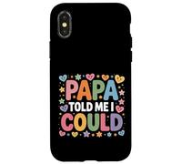 Papa Told Me I Could Saggezza di fiducia Padre - Custodia per iPhone X/XS