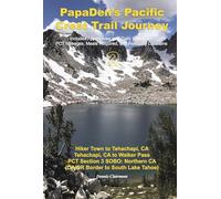 Papaden's Pacific Crest Trail Journey Book 2: Hiker Town to Tehachapi, Ca/Tehachapi, CA to Walker Pass/PCT Section 3 Sobo