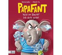 Papafant - Wut im Bauch? Ich doch nicht!: Wütend sein darf jeder mal! Eine kindgerechte, witzige und liebevolle Geschichte über ein großes Gefühl - ab 3 Jahren: 2