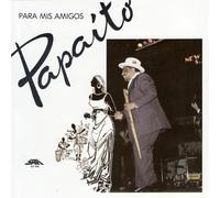 Papaito - Para Mis Amigos