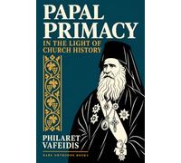 Papal Primacy in the Light of Church History