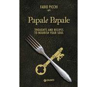Papale papale. Thoughts and recipes to nourish your soul