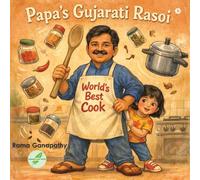 Papa's Gujarati Rasoi: After all, cooking is an art as well as science.