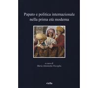 Papato e politica internazionale nella prima età moderna