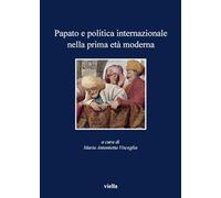 Papato e politica internazionale nella prima età moderna