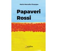 Papaveri rossi - Vivacqua Maria Marcella