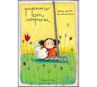 Papavero con sorpresa. Ediz. illustrata