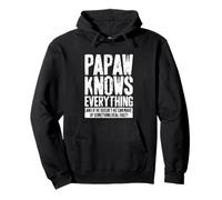 Papaw Knows Everything Camicia per Papaw Funny Men Fathers Day Felpa con Cappuccio