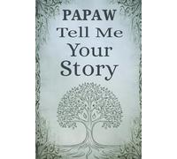 Papaw Tell Me Your Story: A Southern Grandfather's Memory Book with Simple Questions and Answer Prompts.