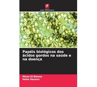 Papéis biológicos dos ácidos gordos na saúde e na doença