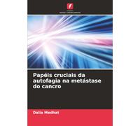Papéis cruciais da autofagia na metástase do cancro