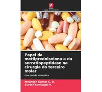 Papel da metilprednisolona e da serratiopeptidase na cirurgia do terceiro molar: Uma revisão sistemática