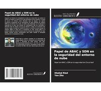 Papel de ABAC y SDN en la seguridad del entorno de nube: Papel de ABAC y SDN en la seguridad de Cloud IaaS