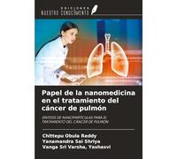 Papel de la nanomedicina en el tratamiento del cáncer de pulmón: SÍNTESIS DE NANOPARTÍCULAS PARA ELTRATAMIENTO DEL CÁNCER DE PULMÓN