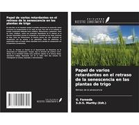 Papel de varios retardantes en el retraso de la senescencia en las plantas de trigo: Retraso de la senescencia