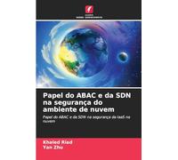 Papel do ABAC e da SDN na segurança do ambiente de nuvem: Papel do ABAC e da SDN na segurança da IaaS na nuvem