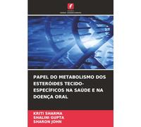 PAPEL DO METABOLISMO DOS ESTERÓIDES TECIDO-ESPECÍFICOS NA SAÚDE E NA DOENÇA ORAL
