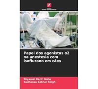 Papel dos agonistas ¿2 na anestesia com isoflurano em cães
