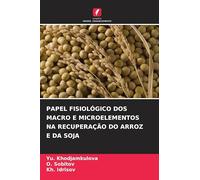 PAPEL FISIOLÓGICO DOS MACRO E MICROELEMENTOS NA RECUPERAÇÃO DO ARROZ E DA SOJA