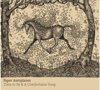 Paper Aeroplanes - The EPs - Time To Be & A Comfortable Sleep
