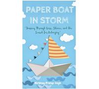PAPER BOAT IN STROM: Journey Through Loss, Silence, And in Search For Belonging