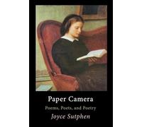 Paper Camera: Poems, Poets, and Poetry