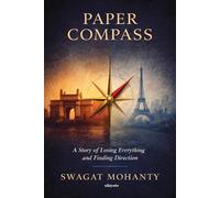 Paper Compass | A Story of Losing Everything and Finding Direction