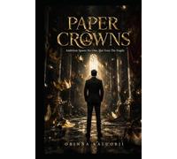 Paper Crowns: Ambition Spares No One, Not Even The Fragile