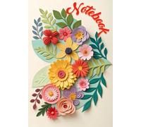 Paper Cut Floral Notebook: Bright and Cheerful Lined Journal for Creative Writing, Planning & Gifting: 120 Lined Pages | 23 Lines per Page | Colorful ... Cover | Perfect for Daily Journaling or Gifts