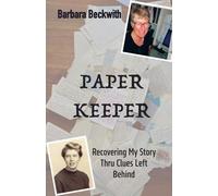 Paper Keeper: Recovering My Story Thru Clues Left Behind