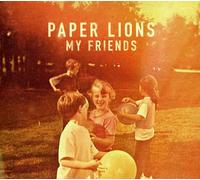 Paper Lions - My Friends