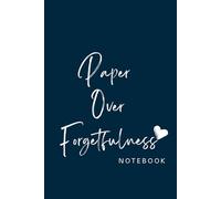 Paper Over Forgetfulness: Funny Notebook for Forgetful Adults, Notes, and Daily Organization: Relatable Journal for Remembering Important Things, ... - Perfect Gift for Adults and Seniors