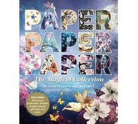 Paper Paper Paper: The Magical Collection - 180 Pages to Create and Craft With