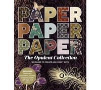 Paper Paper Paper: The Opulent Collection : 180 Pages to Create and Craft With