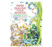 Zhu Liqun Paper Arts Mu Paper Quilling Four Seasons Chinese S (Copertina rigida)