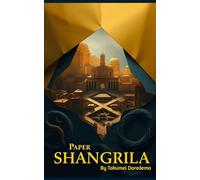 Paper Shangrila: A Believers Guide To Learning From History