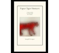 Paper Tiger Hunters: A Small Book to Jump Start Big Change
