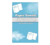 Paper Towels: Life Hacks on How To Never Use Them Again