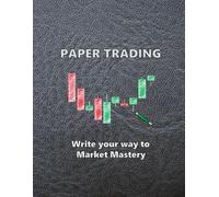 Paper Trading: Write your way to Market Mastery